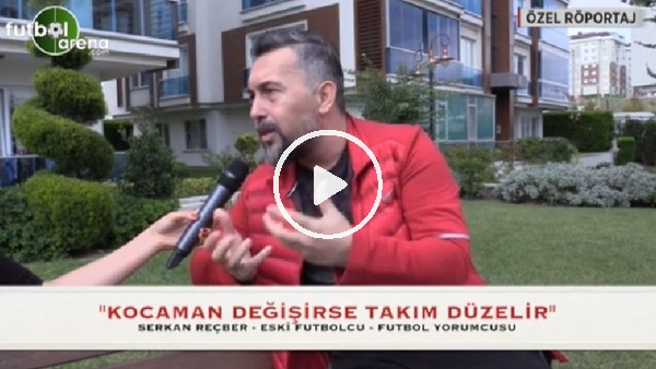 Serkan Reçber: "Kocaman değişirse..."