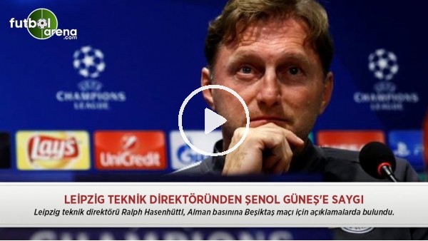 Leipzig teknik direktöründen Şenol Güneş'e saygı