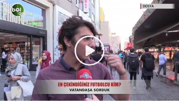 Dosya 6 - Derbide en çekindiğiniz futbolcu kim?