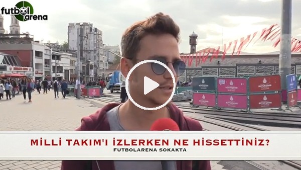 Milli Takımı izlerken ne hissettiniz?