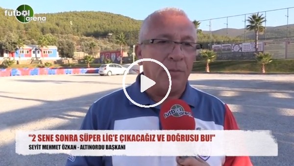Altınordu Başkanı Özkan: "2 sene sonra Süper Lig'e çıkacağız, doğrusu bu"
