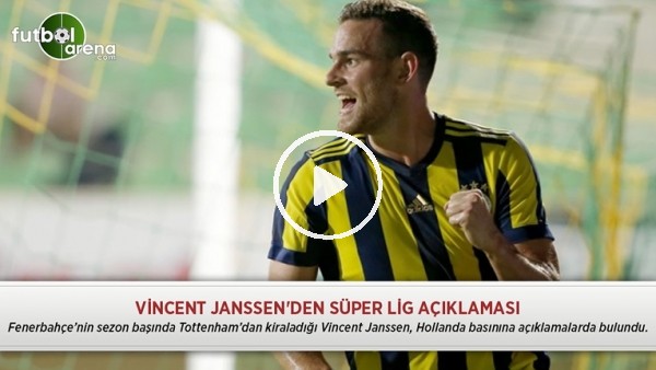 Vincent Janssen'den Süper Lig açıklaması
