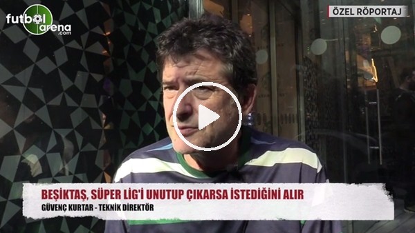 "Beşiktaş, Süper Lig'i unutup çıkarsa istediğini alır"
