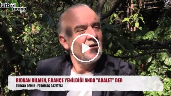 "Rıdvan Dilmen, Fenerbahçe yenildiği zaman 'adalet' der"