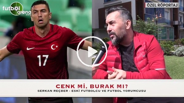 Cenk mi oynamalı Burak mı? Serkan Reçber yanıtladı