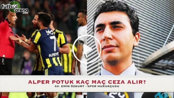 Alper Potuk'a kaç maç ceza verilecek?