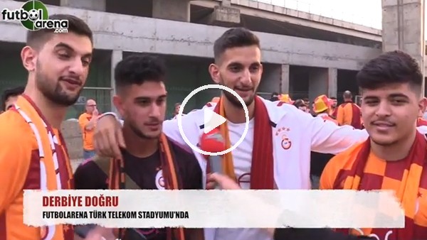Türk Telekom Stadı çevresinde taraftarların görüşleri