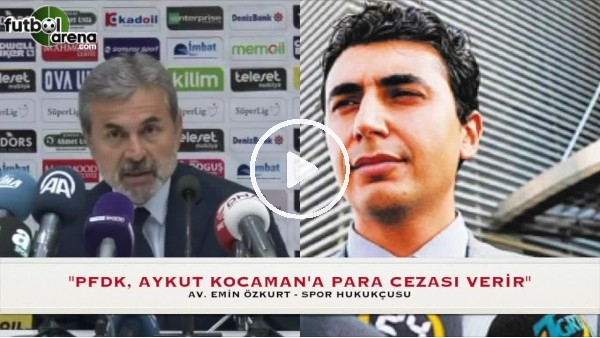 Aykut Kocaman ne ceza alacak?