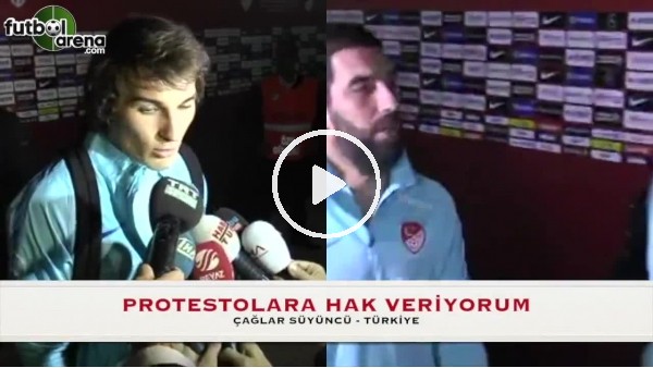 Çağlar Söyüncü: "Protestolara hak veriyorum"