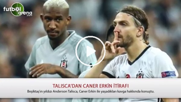 Talisca'dan Caner Erkin itirafı