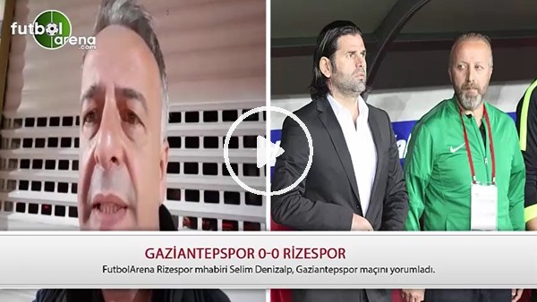 Rizespor, Gaziantepsor deplasmanında nasıl oynadı?