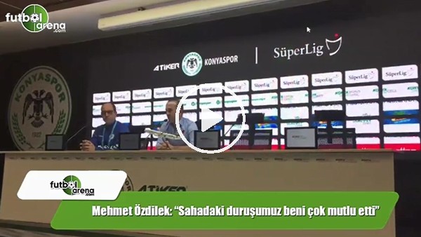 Mehmet Özdilek: "Sahadaki duruşumuz beni çok mutlu etti"