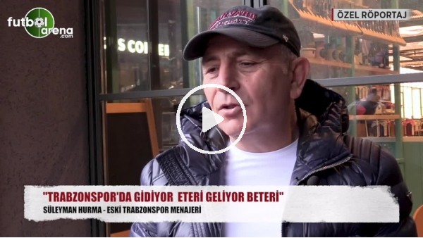 "Trabzonspor'da gidiyor eteri geliyor beteri"