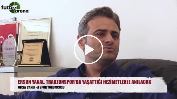 "Ersun Yanal hezimetlerle anılacak"