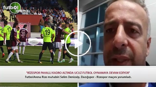 "Rizespor pahallı kadro altında ucuz futbol oynamaya devam ediyor"