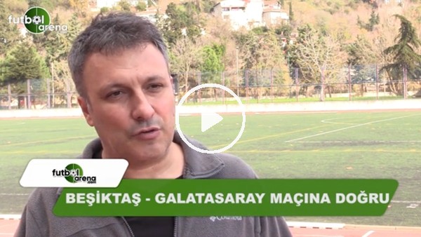 Tunç Akkoç'tan FutbolArena'ya derbi yorumu