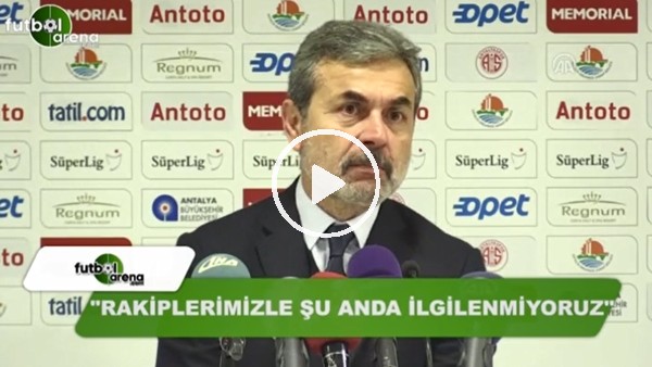 Aykut Kocaman: "Rakiplerimizle ilgilenmiyoruz"