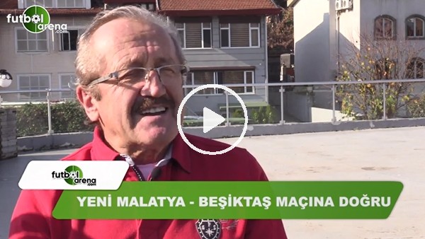 Ahmet Çakır, Yeni - Malatyaspor - Beşiktaş maçı öncesi FutbolArena'ya değerlendirmeler yaptı