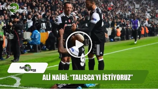 Beşiktaş'ta Ali Naibi'den transfer itirafı