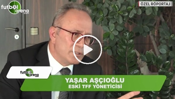 Yaşar Aşçıoğlu, TFF Başkanlığı'na aday olacak mı?
