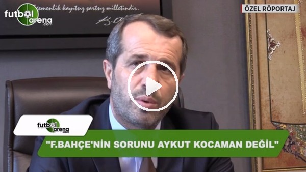 Saffet Sancaklı: "Fenerbahçe'nin sorunu Aykut Kocaman değil" 