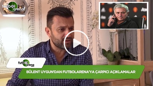 Bülent Uygun'dan gündem yaratacak açıklamalar yarın FutbolArena'da!