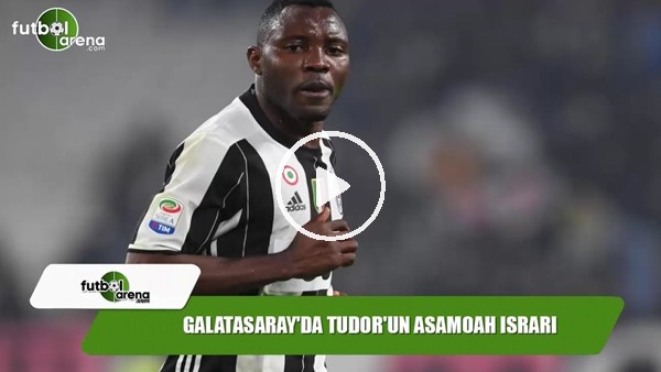 Galatasaray'da Tudor'un Asamoah ısrarı