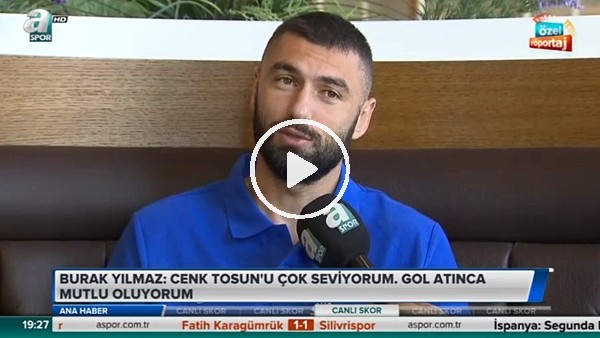 Burak Yılmaz'dan Cenk Tosun'a övgüler