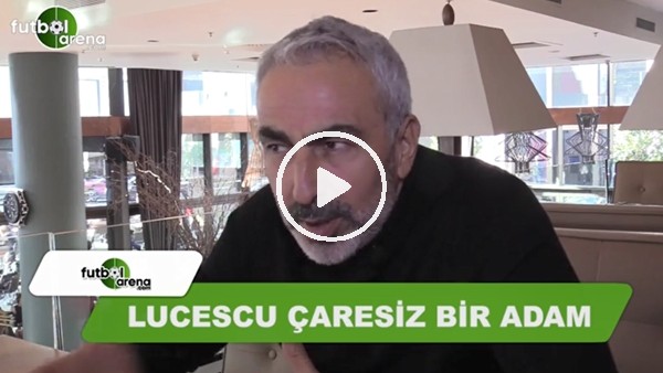 Adnan Aybaba, FutbolArena'ya yorumladı: "Lucescu çaresiz bir adam"