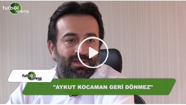 Murat Aşık: "Aykut Kocaman geri dönmez"