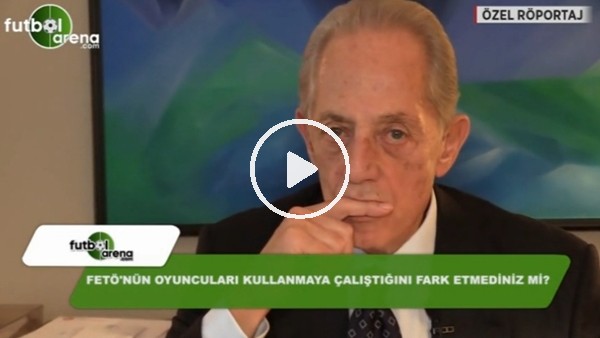 Fetö'nün oyncuları kullanmaya çalıştığını fark etmediniz mi?