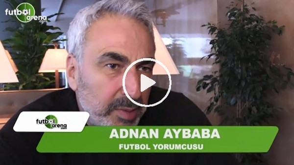 Adnan Aybaba: "Galatasaray'ın ilacı Fatih Terim"