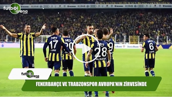 Fenerbahçe ve Trabzonspor Avrupa'nın zirvesinde