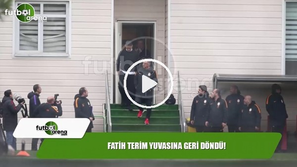 Fatih Terim yuvasına geri döndü!