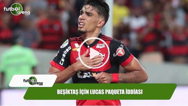Beşiktaş için Lucas Paqueta iddiası