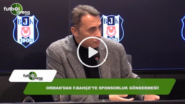Fikret Orman'dan Fenerbahçe'ye sponsorluk göndermesi