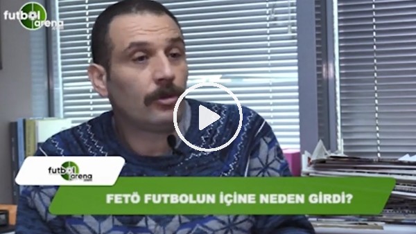Fetö futbolun içine neden girdi?