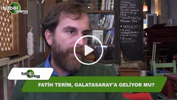 Fatih Terim, Galatasaray'a geliyor mu?
