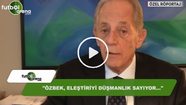 Faruk Süren: "Dursun Özbek eleştiriyi düşmanlık sanıyor..."