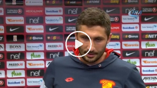 Sabri Sarıoğlu: "Duygusal olarak etkilenmedim desem yalan olur"