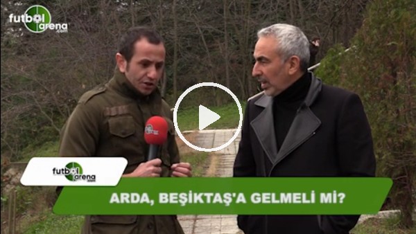 Arda Turan, Beşiktaş'a gelir mi?