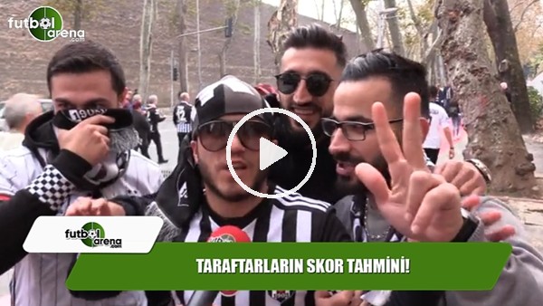 Vodafone Park çevresindeki taraftarların skor tahmini