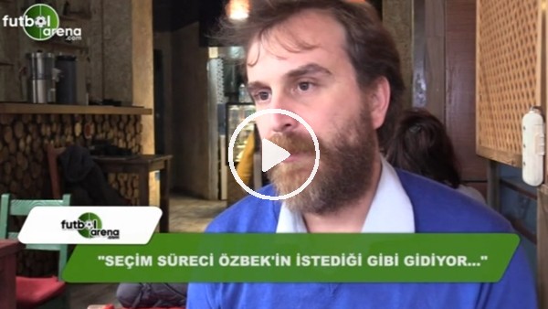 "Seçim süreci Dursun Özbek'in istediği gibi gidiyor..."