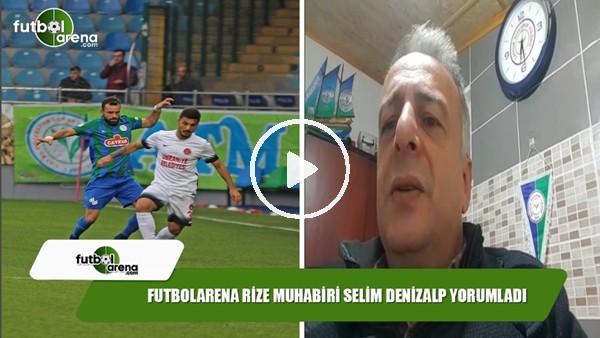Selim Denizalp: "Güzel oyun Rizespor'a farklı skor getirdi"