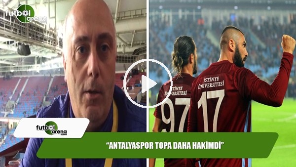 Trabzonspor, Antalyaspor maçında nasıl oynadı?
