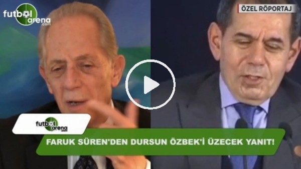 Faruk Süren'den Dursun Özbek'i üzecek yanıt!