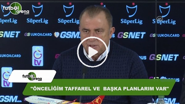 Fatih Terim: "Önceliğim Taffarel ve başka planlarım var"