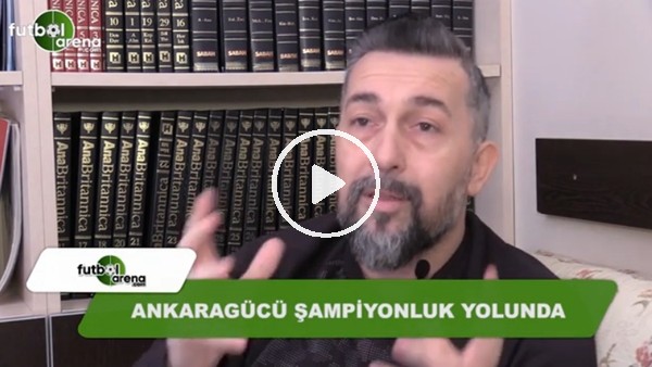 Serkan Reçber'den FutbolArena'ya Ankaragücü yorumu