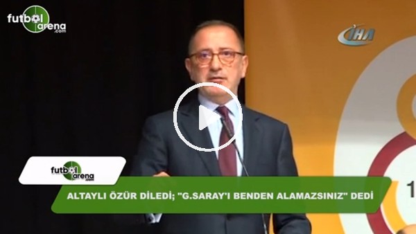 Fatih Altaylı özür diledi; "Galatasaray'ı benden alamazsınız" dedi