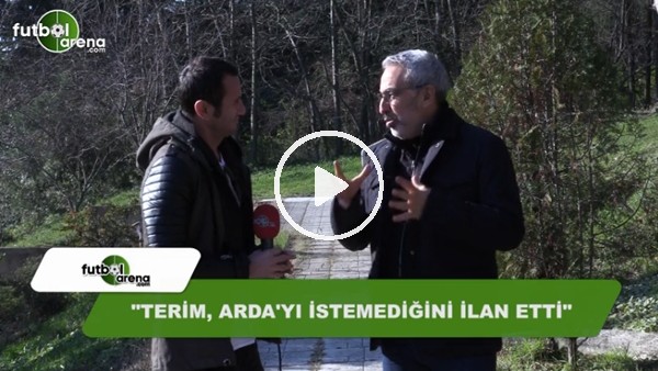 Adnan Aybaba: "Fatih Terim, Arda Turan'ı istemediğini ilan etti"